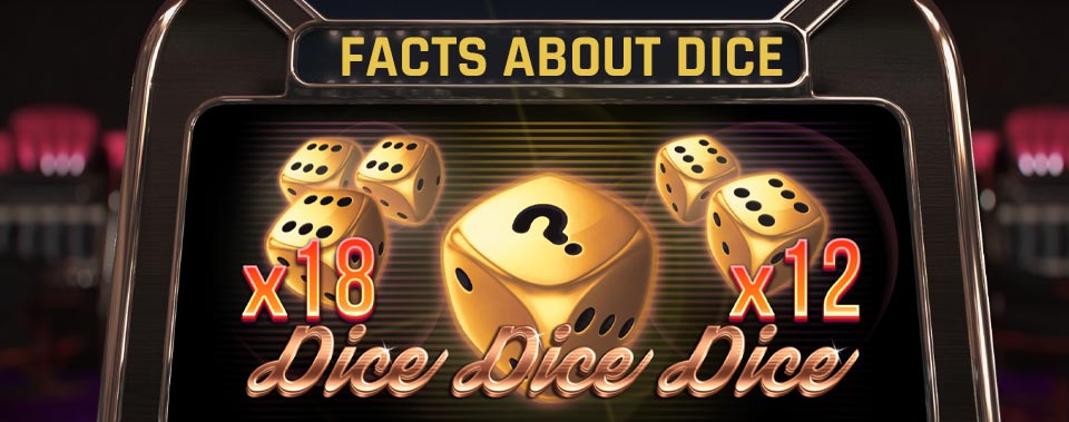 Facts About Dice